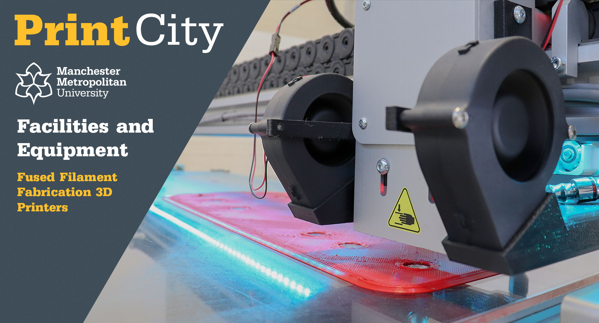 Fused Filament Fabrication 3D Printers - PrintCity - Manchester Metropolitan University - Facilities and Equipment
