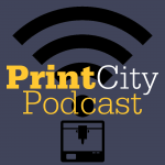 The PrintCity Podcast